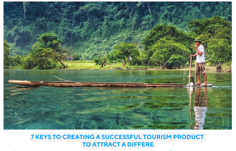 7 Keys to creating a successful tourism product to attract a difference